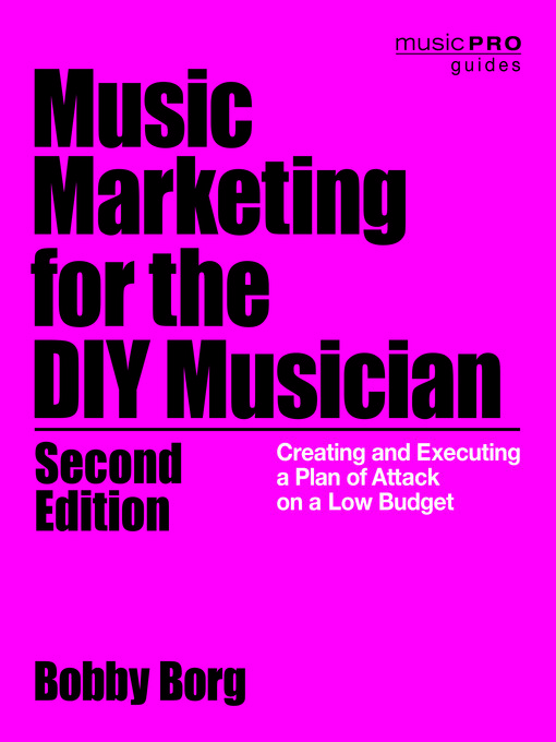 Title details for Music Marketing for the DIY Musician by Bobby Borg - Available